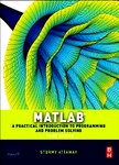 Matlab. A Practical Introduction to Programming and Problem Solving
