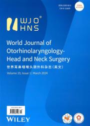 《World Journal of Otorhinolaryngology-Head and Neck Surgery》