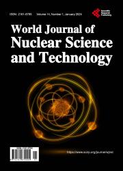 《World Journal of Nuclear Science and Technology》