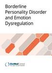 BORDERLINE PERSONALITY DISORDER AND EMOTION DYSREGULATION