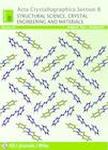 ACTA CRYSTALLOGRAPHICA SECTION B-STRUCTURAL SCIENCE CRYSTAL ENGINEERING AND MATERIALS