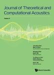 JOURNAL OF THEORETICAL AND COMPUTATIONAL ACOUSTICS